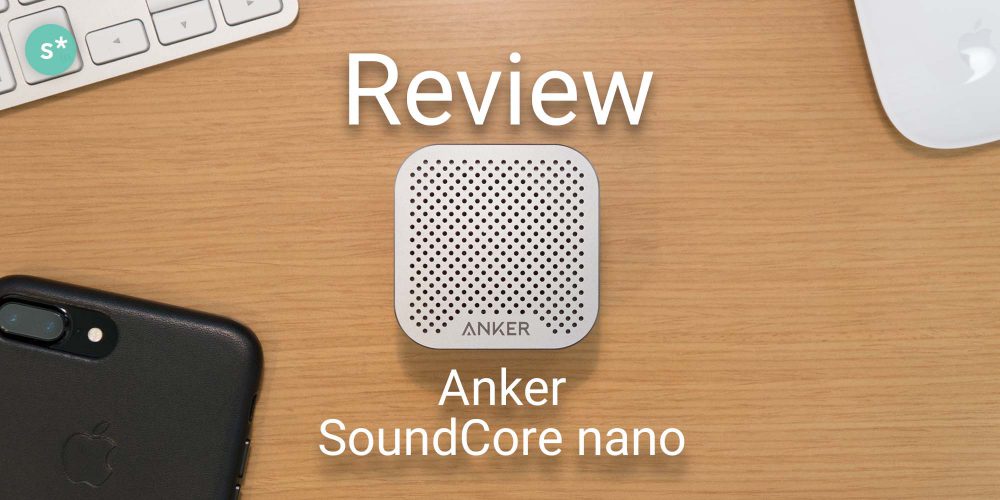Bluetoothスピーカー「Anker SoundCore nano」レビュー。カバンの中に忍ばせておくには最適な1台。